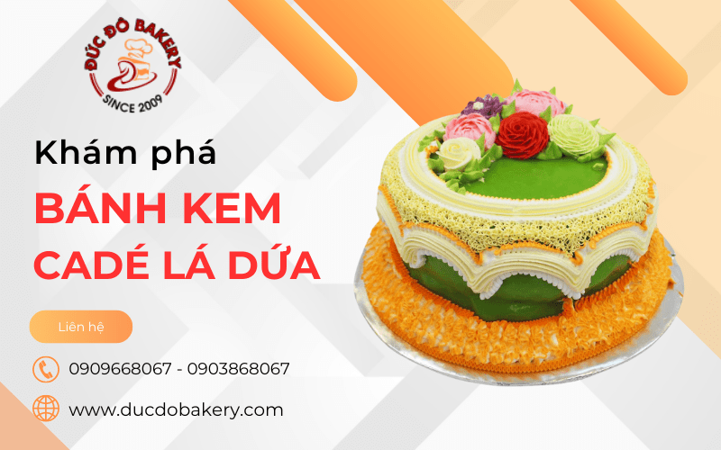 Bánh kem cadé lá dứa ngon nức tiếng tại Đức Đô Bakery